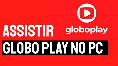 ativar globo play no notebook.
